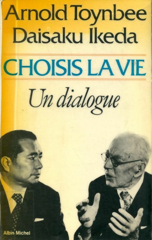 Livrenpoche : Choisis la vie - Arnold J. Toynbee, Toynbee Arnold Et Ikeda Daisaku - Livre