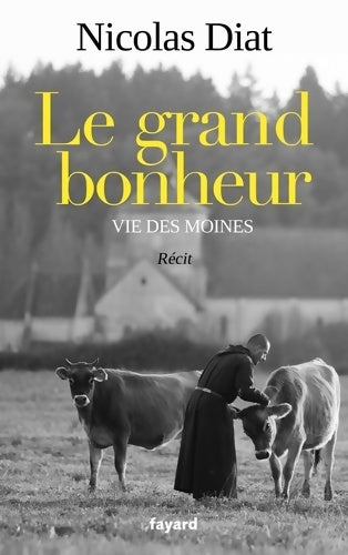 Livrenpoche : Le grand bonheur - Nicolas Diat - Livre