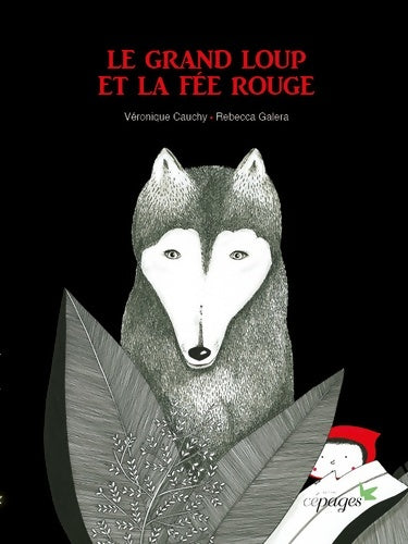 Livrenpoche : Le grand loup et la fée rouge - Véronique Cauchy - Livre