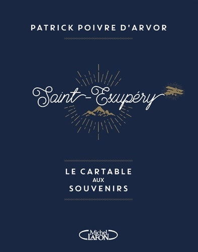Livrenpoche : Saint-Exupéry le cartable aux souvenirs - Patrick Poivre d'Arvor - Livre