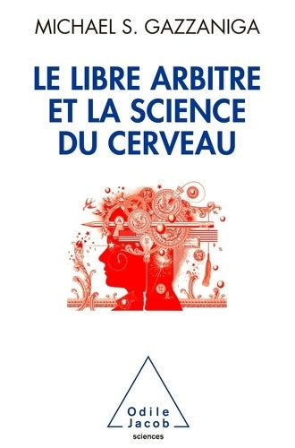 Livrenpoche : Le libre arbitre et la science du cerveau - Michael S. Gazzaniga - Livre