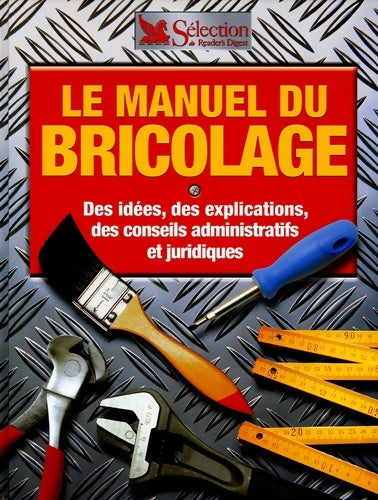 Livrenpoche : Le manuel du bricolage : Des idées des explications des conseils administratifs et juridiques - Jacques Gérard - Livre