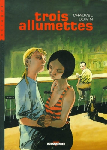 Livrenpoche : Trois allumettes - CHAUVEL+BOIVIN - Livre
