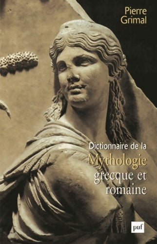 Livrenpoche : Dictionnaire de la mythologie grecque et romaine - Pierre Grimal - Livre