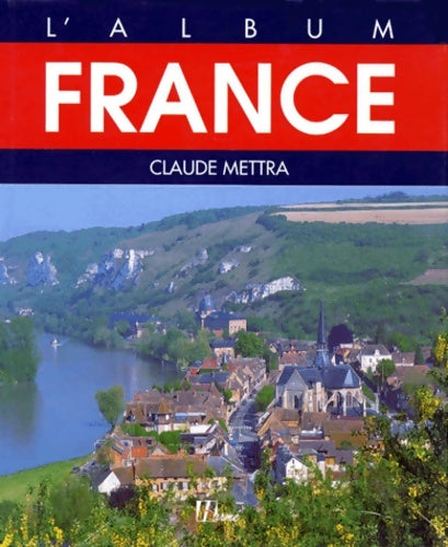 Livrenpoche : France - Claude Mettra - Livre