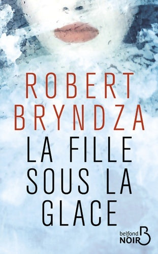 Livrenpoche : La fille sous la glace - Robert Bryndza - Livre