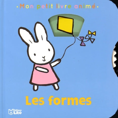 Livrenpoche : Mon Petit Livre Animé : Les formes - Dès 2 ans - Emily Bonham - Livre