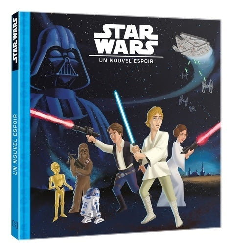 Livrenpoche : STAR WARS - Mes Petites Histoires - Episode IV - Un nouvel espoir - Caleb Meurer - Livre