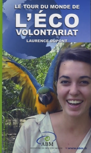 Livrenpoche : Le tour du monde de l'écovolontariat - Laurence Dupont - Livre