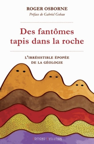 Livrenpoche : Des fantômes tapis dans la roche : L'irrésistible épopée de la géologie - Roger Osborne - Livre