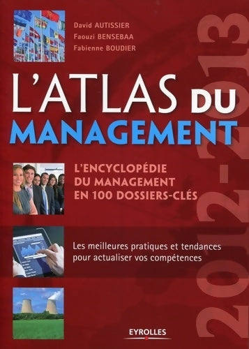 Livrenpoche : L'Atlas du management 2012-2013 : L'encyclopédie du management en 100 dossiers-clés. Les meilleures pratiques et tendances pour actualiser vos compétences. - David Autissier - Livre