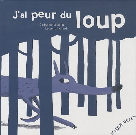 Livrenpoche : J'AI PEUR DU LOUP - LEBLANC Suzanne - Livre