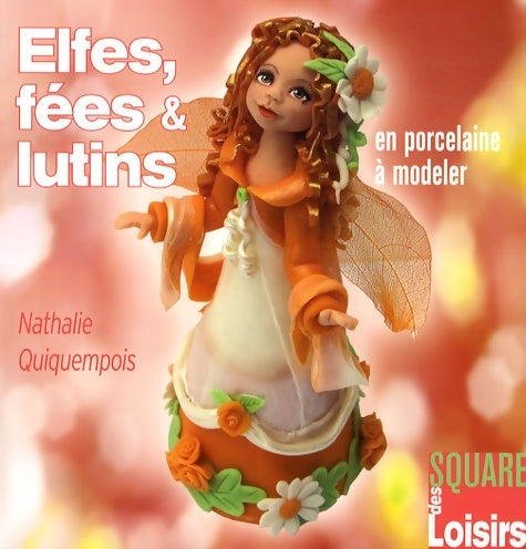 Livrenpoche : Elfes fées et lutins en porcelaine à modeler - Nathalie Quiquempois - Livre