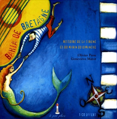 Livrenpoche : Bahia de Bretagne : Histoire de la sirène et du marin du dimanche - Olivier Proue - Livre