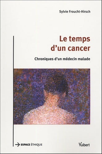 Livrenpoche : Le Temps d'un cancer : Chroniques d'un médecin malade - Sylvie Froucht-Hirsch - Livre