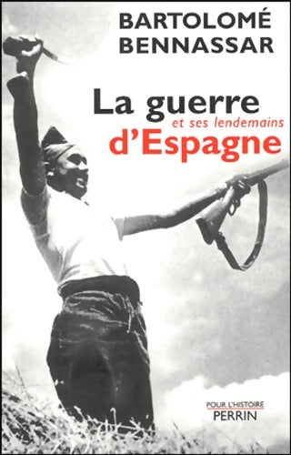 Livrenpoche : La guerre d'Espagne - Bartolomé Bennassar - Livre