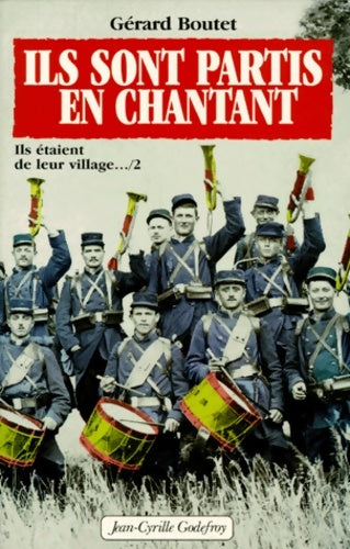 Livrenpoche : Ils sont parti en chantant. Ils étaient de leur village Tome II - Gérard Boutet - Livre