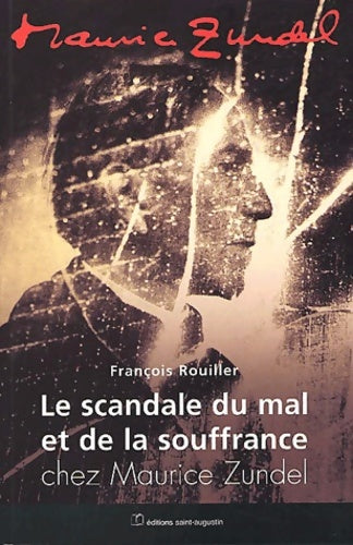 Livrenpoche : Le Scandale du mal et de la souffrance chez Maurice Zundel - François Rouiller - Livre