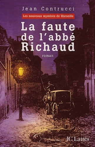 Livrenpoche : La faute de l'abbé richaud : Les nouveaux mystères de Marseille - Jean Contrucci - Livre