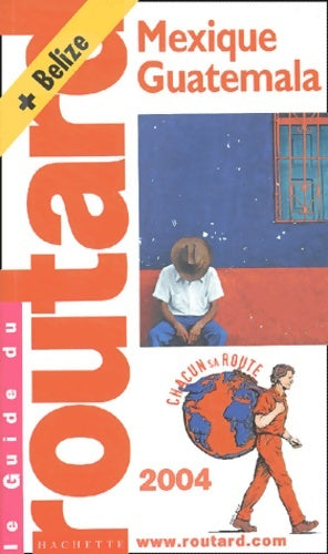 Livrenpoche : Guide du routard : Mexique - Guatemala 2004 - Guide Du Routard - Livre