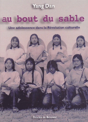Livrenpoche : Au bout du sable : Une adolescence dans la révolution culturelle - Yang Dan - Livre