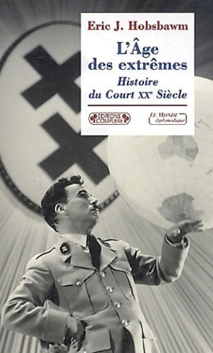 Livrenpoche : L'Âge des extrêmes : Histoire du court vingtième siècle 1914-1991 - Eric John Hobsbawm - Livre