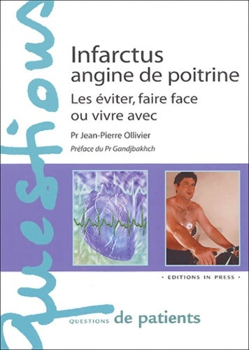 Livrenpoche : Infarctus angine de poitrine : Les éviter faire face ou vivre avec - Jean-Pierre Ollivier - Livre