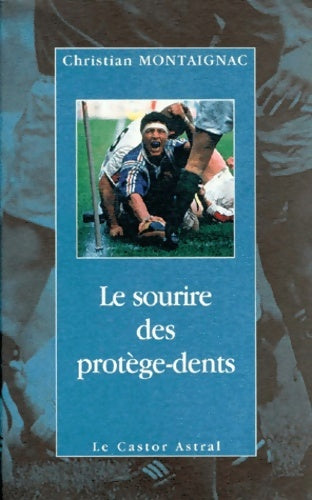 Livrenpoche : Le sourire du protège-dents - C. Montaignac - Livre