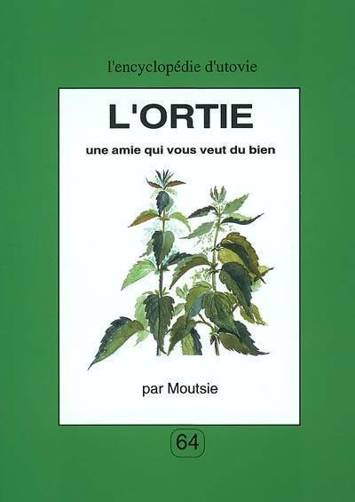Livrenpoche : L'ortie : Une amie qui vous veut du bien - Moutsie - Livre