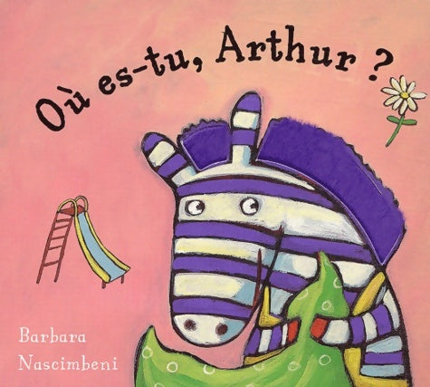Livrenpoche : Où es-tu Arthur ? - Barbara Nascimbeni - Livre