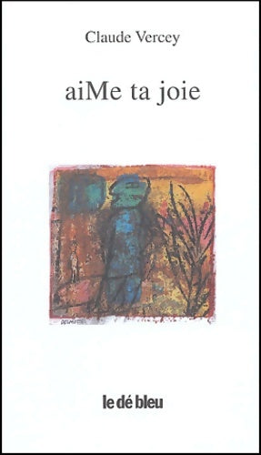Livrenpoche : Aime ta joie - Claude Vercey - Livre