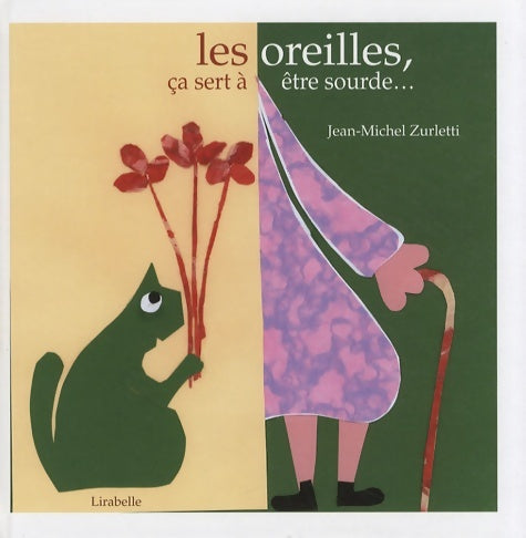 Livrenpoche : Les oreilles ça sert à être sourde... - Jean-Michel Zurletti - Livre