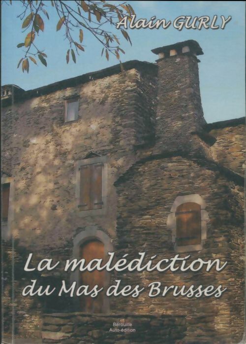 Livrenpoche : La malédiction du mas des Brusses - Alain Gurly - Livre