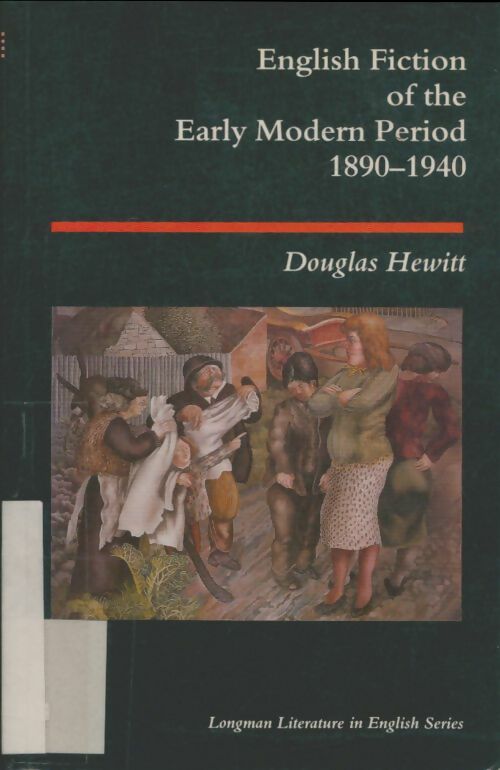 Livrenpoche : English fiction of the Early Modern Period 1890-1940 - Douglas Hewitt - Livre