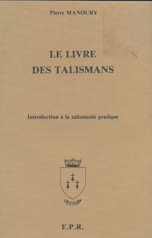 Livrenpoche : Le livre des talismans - Pierre Manoury - Livre