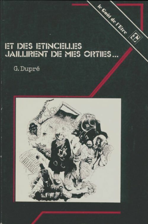 Livrenpoche : Et des étincelles jaillirent de mes orties - Gérard Dupré - Livre