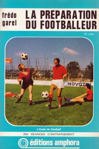 Livrenpoche : La Préparation du footballeur - Frédo Garel - Livre