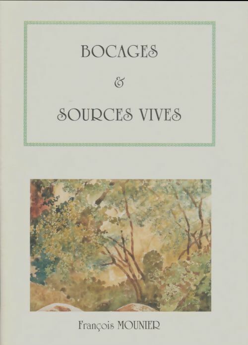 Livrenpoche : Bocages & sources vives - François Mounier - Livre
