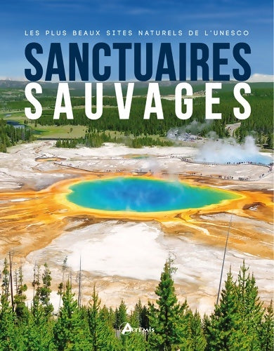 Livrenpoche : Sanctuaires sauvages : Les plus beaux sites naturels de l'Unesco - Losange - Livre