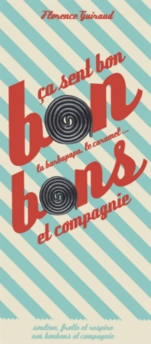 Livrenpoche : Bonbons. Ca sent bon la barbapapa le caramel et compagnie - Florence Guiraud - Livre