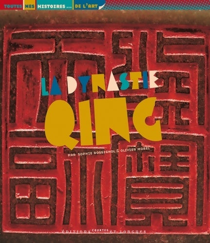 La dynastie qing - Sophie Rossignol - Livre