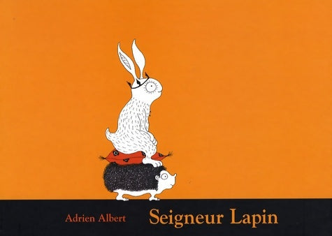 Livrenpoche : Seigneur lapin - Adrien Albert - Livre