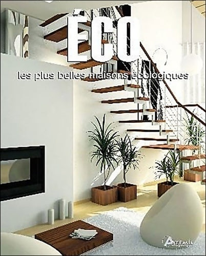 Livrenpoche : Eco : Les plus belles maisons écologiques - Elizabeth Wilhide - Livre