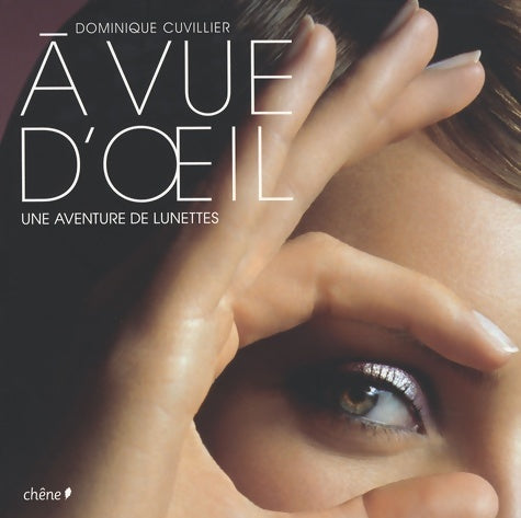 Livrenpoche : A vue d'oeil : Une aventure de lunettes - Dominique Cuvillier - Livre