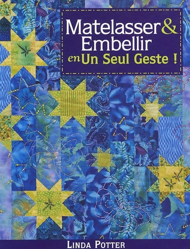 Livrenpoche : Matelasser & embellir en un seul geste ! - Linda Potter - Livre