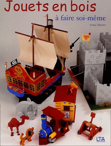 Livrenpoche : Jouet en bois à faire soi-même - J. -p Hurtrer - Livre