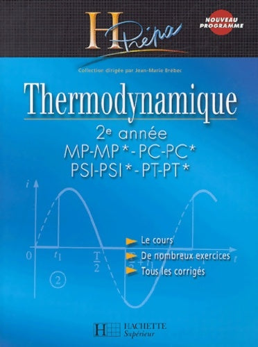Livrenpoche : Thermodynamique 2e année MP-MP*/Å¡PC-PC*/PSI-PSI*/PT-PT* - Jean-Marie Brébec - Livre