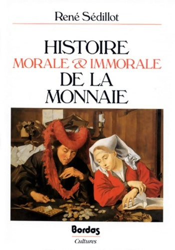 Livrenpoche : Histoire morale et immorale de la monnaie - René Sédillot - Livre