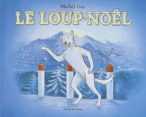 Livrenpoche : Le loup-noël - Michel Gay - Livre