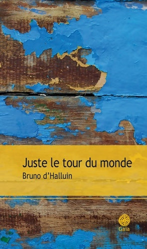 Livrenpoche : Juste le tour du monde - Bruno D'halluin - Livre
